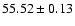$55.52 \pm 0.13$