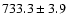 $733.3 \pm 3.9$
