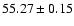 $55.27 \pm 0.15$