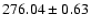 $276.04 \pm 0.63$