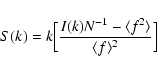 \begin{displaymath}S(k) = k\Big [ \frac{I(k)N^{-1}-\langle f^{2}\rangle}{\langle f\rangle^{2}}\Big ]
\end{displaymath}