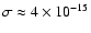 $\sigma\approx 4\times 10^{-15}$