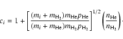 \begin{displaymath}c_i=1+\left[\frac{(m_i+m_{{\rm H}_2})m_{\rm He}p_{\rm He}}
{(...
...ight]^{1/2} \left(\frac{n_{\rm He}}{n_{{\rm H}_2}}\right)\cdot
\end{displaymath}