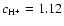 $c_{{\rm H}^+}=1.12$