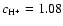 $c_{{\rm H}^+}=1.08$