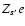 $Z_{s^\prime} e$