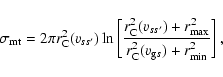 \begin{displaymath}\sigma_{\rm mt}=2\pi r_{\rm C}^2(v_{ss^\prime}) \ln\left[\fra...
...{\rm max}^2} {r_{\rm C}^2(v_{{\rm g}s})+r_{\rm min}^2}\right],
\end{displaymath}