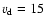 $v_{\rm d}=15$