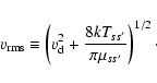 \begin{displaymath}v_{\rm rms}\equiv\left(v_{\rm d}^2+\frac{8kT_{ss^\prime}}{\pi\mu_{ss^\prime}}\right)^{1/2}\cdot
\end{displaymath}