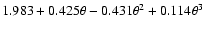 $1.983+0.425\theta-0.431\theta^2+0.114\theta^3$