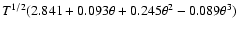 $T^{1/2}(2.841+0.093\theta+0.245\theta^2-0.089\theta^3)$