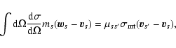 \begin{displaymath}\int {\rm d}\Omega{{\rm d}\sigma\over {\rm d}\Omega}m_s({\vec...
...u_{s s^\prime}\sigma_{\rm mt}({\vec v}_{s^\prime}-{\vec v}_s),
\end{displaymath}