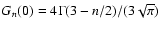 $G_n(0)=4\Gamma(3-n/2)/(3\sqrt{\pi})$