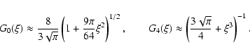 \begin{displaymath}G_0(\xi)\approx \frac{8}{3\sqrt{\pi}}\left(1+\frac{9\pi}{64}\...
...G_4(\xi)\approx \left(\frac{3\sqrt{\pi}}{4}+\xi^3\right)^{-1}.
\end{displaymath}