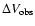 $\Delta V _{\rm obs}$