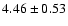 $4.46 \pm 0.53$