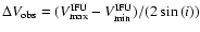 $\Delta V _{\rm obs}=(V_{\rm max}^{\rm IFU}-V_{\rm min}^{\rm IFU})/(2\sin{(i)})$