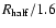 $R_{\rm half}/1.6$