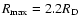 $R_{\rm max}=2.2R_{\rm D}$