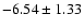 $-6.54 \pm 1.33$