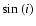 $\sin{(i)}$