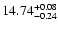 $\rm 14.74_{-0.24}^{+0.08}$