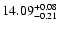 $\rm 14.09_{-0.21}^{+0.08}$
