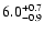 $\rm 6.0_{-0.9}^{+0.7}$