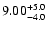 $\rm 9.00_{-4.0}^{+5.0}$