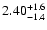 $\rm 2.40_{-1.4}^{+1.6}$