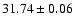 $31.74\pm0.06$