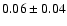 $0.06\pm0.04$