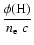 $\displaystyle{\frac{\phi({\rm H})}{n_{\rm e}~c}}$