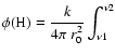 $\displaystyle{\phi({\rm H})=\frac{k}{4\pi~r^2_0}\int^{\nu2}_{\nu1}}$