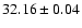 $32.16\pm0.04$