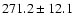 $271.2 \pm 12.1$