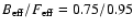 $B_{\rm eff}/F_{\rm eff}= 0.75/0.95$
