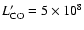 $L'_{\rm CO}=5\times 10 ^8$