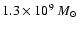 $1.3 \times 10 ^9~M_\odot$