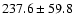 $237.6 \pm 59.8$