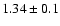 $1.34 \pm 0.1$