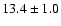 $13.4 \pm 1.0$
