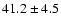 $41.2 \pm 4.5$