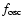 $f_{\rm osc}$