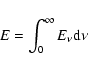 \begin{displaymath}E = \int_0^\infty {E_\nu \rm d\nu }
\end{displaymath}