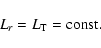 \begin{displaymath}L _{r} = L_{\rm T}=\rm const.
\end{displaymath}