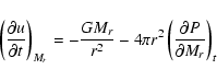 \begin{displaymath}\left( {\frac{{\partial u}}{{\partial t}}} \right)_{M_{r} } =...
... \left( {\frac{{\partial
P}}{{\partial M_{r} }}} \right)_{t}
\end{displaymath}