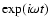 $\exp (i\omega
t)$