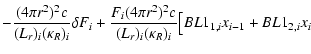 $\displaystyle - \frac{(4\pi r^2 )^2 c}{(L_{r} )_i (\kappa _R )_ i}\delta F_i
+ ...
... c}{(L_{r} )_i (\kappa _R )_ i } \bigl[
{ BL1_{1,i} x_{i - 1} + BL1_{2,i} x_i }$