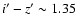 $i'-z' \sim 1.35$